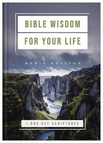 Bible Wisdom for Your Life: Men’s Edition: 1,000 Key Scriptures