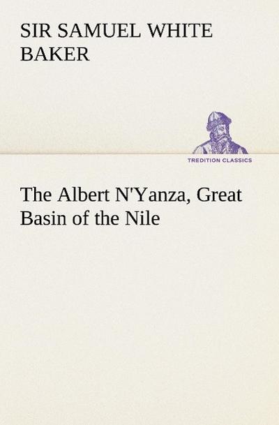 The Albert N’Yanza, Great Basin of the Nile