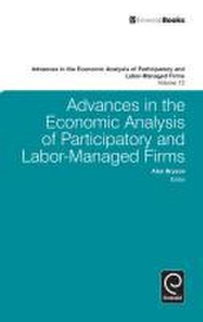 Advances in the Economic Analysis of Participatory and Labor-Managed Firms