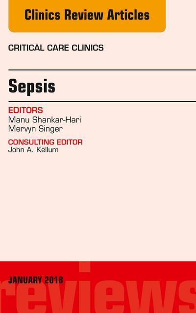 Sepsis, An Issue of Critical Care Clinics
