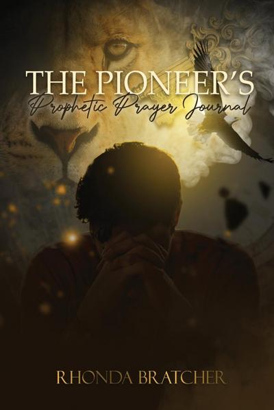 The Pioneer’s Prophetic Prayer Journal
