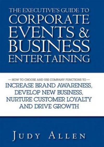 The Executive’s Guide to Corporate Events & Business Entertaining
