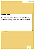Konzeption einer Prozesskostenrechnung zur Abrechnung von Workflows in Banken - Andreas Benz