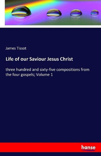 Life of our Saviour Jesus Christ