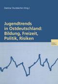 Jugendtrends in Ostdeutschland: Bildung, Freizeit,
