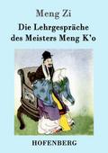 Die Lehrgespräche des Meisters Meng K’o