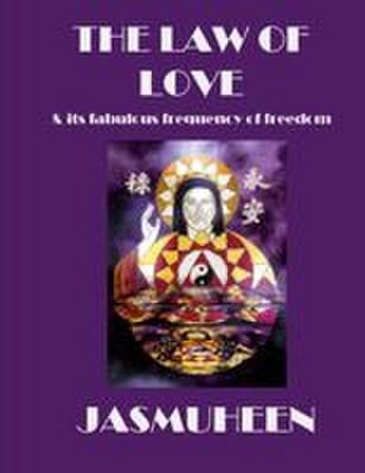 The Law of Love & Its Fabulous Frequency of Freedom