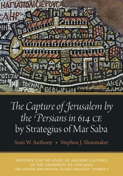 Anthony, S: Capture of Jerusalem by the Persians in 614 CE b
