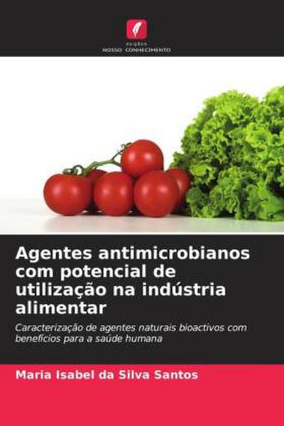 Agentes antimicrobianos com potencial de utilização na indústria alimentar