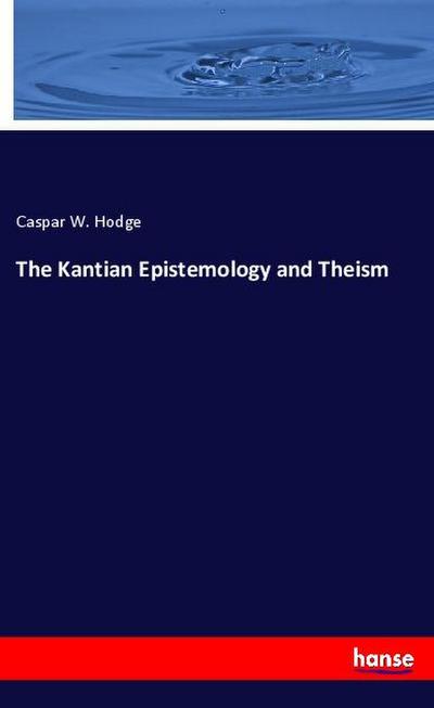 The Kantian Epistemology and Theism