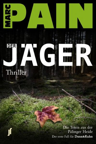 Der Jäger: Die Toten aus der Palinger Heide (Dunn&Kuhn)