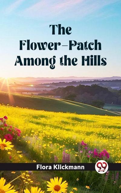 Flower-Patch Among the Hills