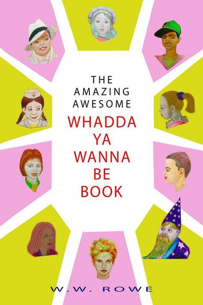 THE AMAZING, AWESOME WHADDA-YA-WANNA-BE BOOK