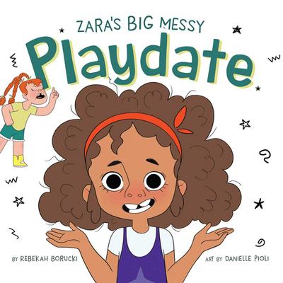 Zara’s Big Messy Playdate