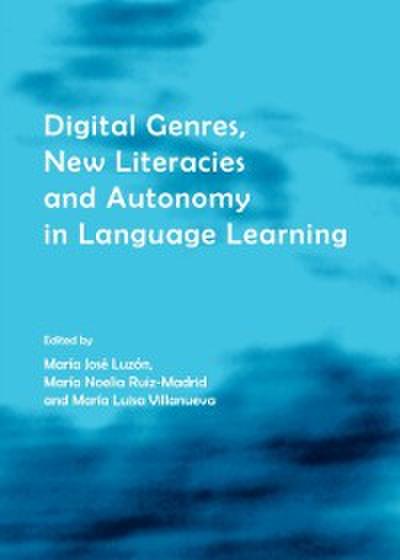 Digital Genres, New Literacies and Autonomy in Language Learning