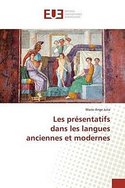 Les présentatifs dans les langues anciennes et modernes