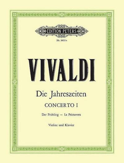 Die Jahreszeiten: Konzert für Violine, Streicher und Basso continuo E-dur op. 8 Nr. 1 RV 269 "Der Frühling"