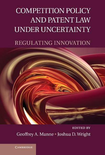 Competition Policy and Patent Law Under Uncertainty