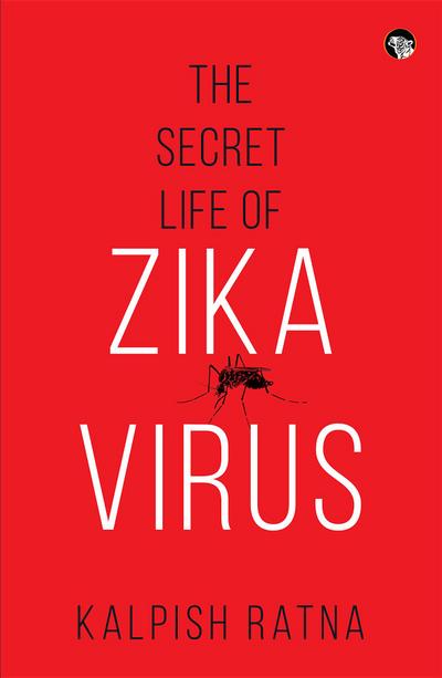 The Secret Life of Zika Virus