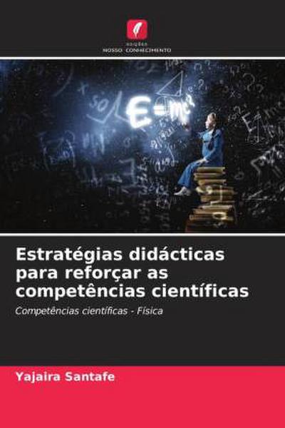 Estratégias didácticas para reforçar as competências científicas