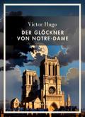 Victor Hugo: Der Glöckner von Notre-Dame. Vollstän