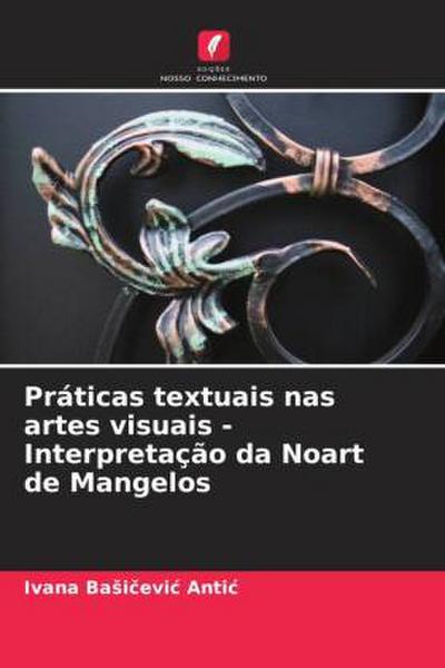 Práticas textuais nas artes visuais - Interpretação da Noart de Mangelos