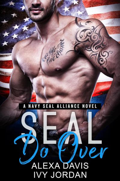 Seal Do Over (SEAL Alliance Romance Series, #6)