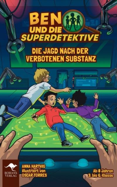 BEN UND DIE SUPERDETEKTIVE - Die Jagd nach der verbotenen Substanz Bd. 1