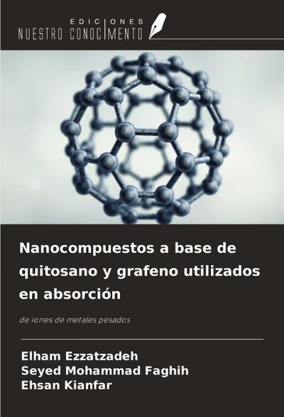 Nanocompuestos a base de quitosano y grafeno utilizados en absorción