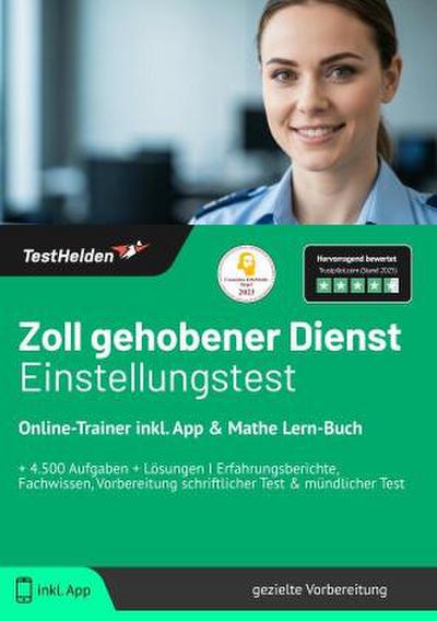 Zoll gehobener Dienst Einstellungstest 2025 Online-Trainer inkl. App & Mathe Lern-Buch + 4.500 Aufgaben + Lösungen I Erfahrungsberichte, Fachwissen, Vorbereitung schriftlicher Test & mündlicher Test
