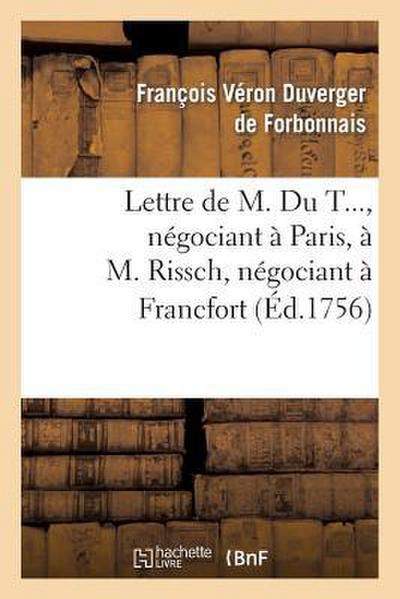 Lettre de M. Du T..., Négociant À Paris, À M. Rissch, Négociant À Francfort, Sur Les Ouvrages