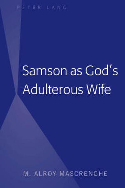 Samson as God’s Adulterous Wife