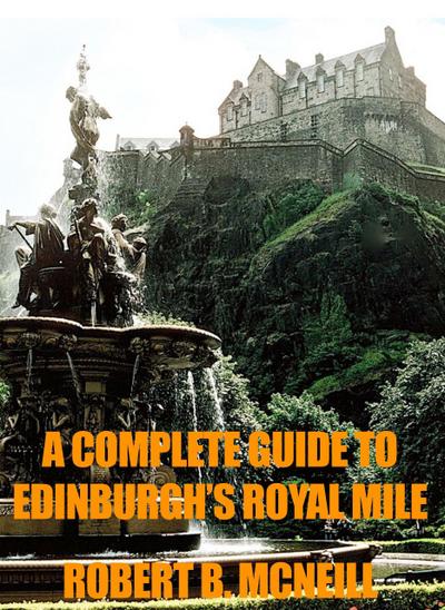 A Complete Illustrated Guide To Edinburgh’s Royal Mile