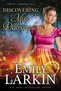 Discovering Miss Dalrymple (Baleful Godmother, #6)