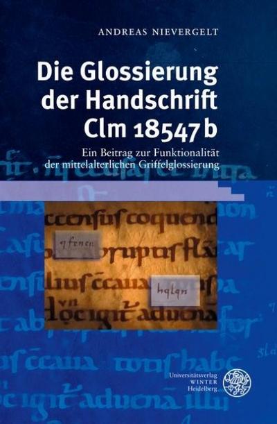 Die Glossierung der Handschrift Clm 18547b
