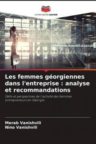 Les femmes géorgiennes dans l’entreprise : analyse et recommandations