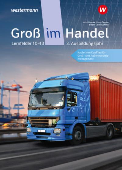 Groß im Handel - KMK-Ausgabe. Schülerband. 3. Ausbildungsjahr Lernfelder 10 bis 1