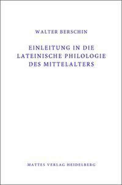 Einleitung in die Lateinische Philologie des Mittelalters