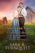These Golden Years: A Convenient Collection of Short Stories (Convenient Risk Series, #6)