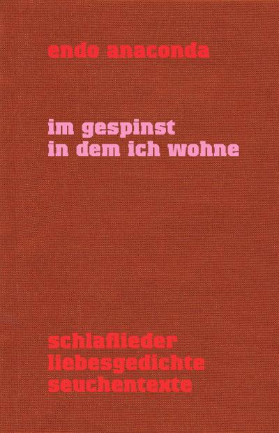 Im Gespinst in dem ich wohne