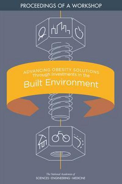 Advancing Obesity Solutions Through Investments in the Built Environment