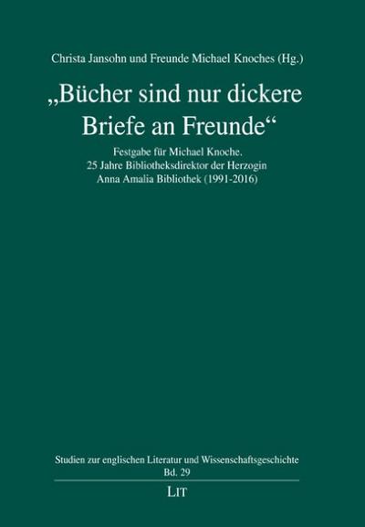 ’Bücher sind nur dickere Briefe an Freunde’