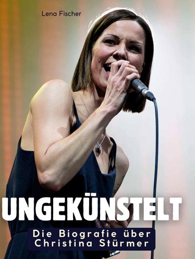 Die Biografie über Christina Stürmer