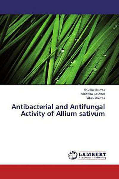 Antibacterial and Antifungal Activity of Allium sativum