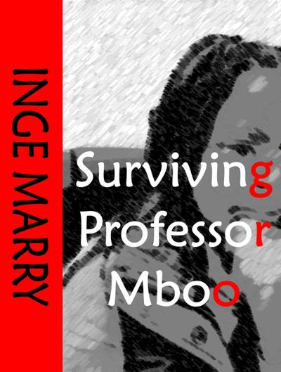 Surviving Professor Mboo