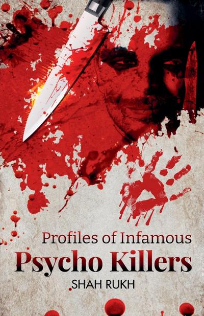 Profiles of Infamous Psycho Killers