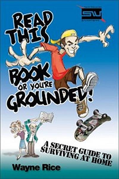 Read This Book or You’re Grounded!