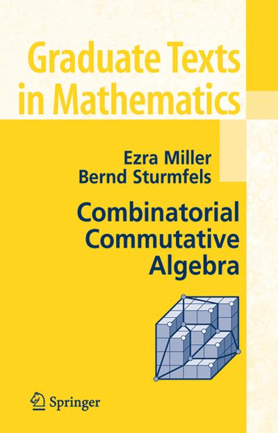 Combinatorial Commutative Algebra