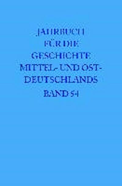 Jahrbuch für die Geschichte Mittel- und Ostdeutschlands (2008)