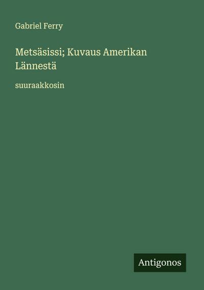 Metsäsissi; Kuvaus Amerikan Lännestä